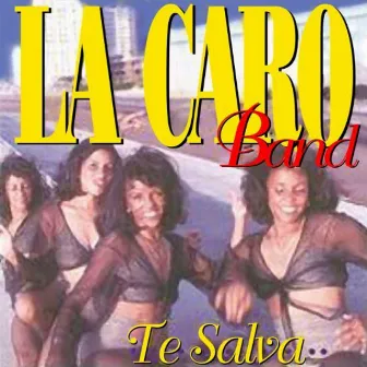 Te Salva by La Caro Band