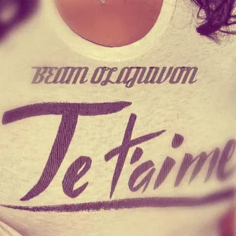 Je T'aime by Beam Olajuwon