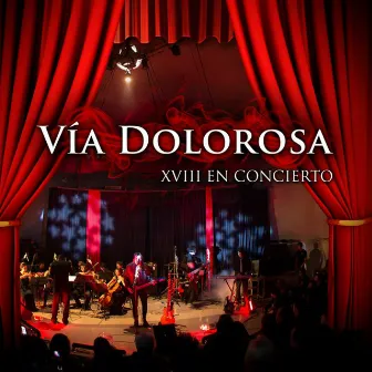 XVIII en Concierto by Vía Dolorosa