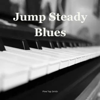 Jump Steady Blues by Pine Top Smith