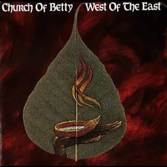 West of the East by Church of Betty