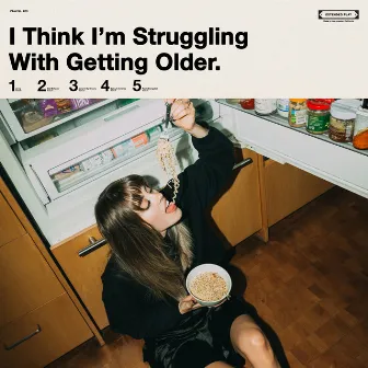 I Think I'm Struggling With Getting Older by Zealyn