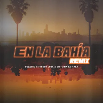 En La Bahía (Remix) by DELACiiO