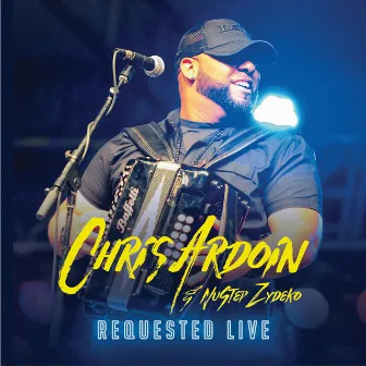 Requested Live by Chris Ardoin