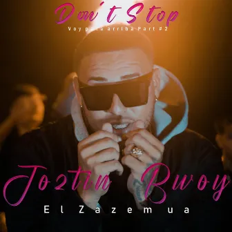 Don't Stop by Joztin Bwoy