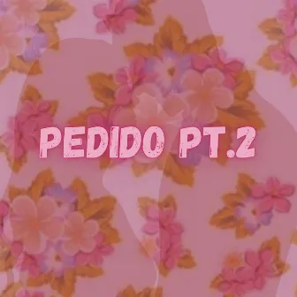 Pedido, Pt. 2 by Thzin Kng