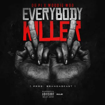 Everybody Killa by OG PI