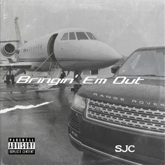 Bringin 'em Out by SJC