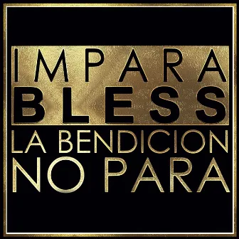 La Bendición No Para by ImparaBless