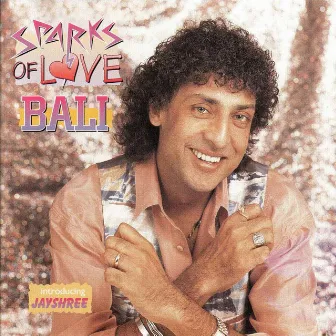 Sparks Of Love by Bali Brahmbhatt