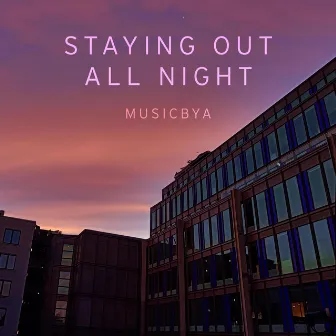 Staying Out All Night by MusicByA