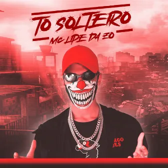 To Solteiro by MC LIPE DA ZO