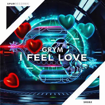 I Feel Love by Grym