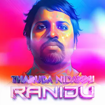 Tharuda Nidanni by Ranidu