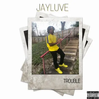 Trouble by Jayluve