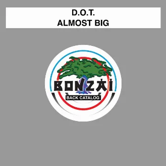 Almost Big by D.O.T.