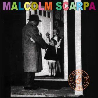 The Road Of Life Alone by Malcolm Scarpa