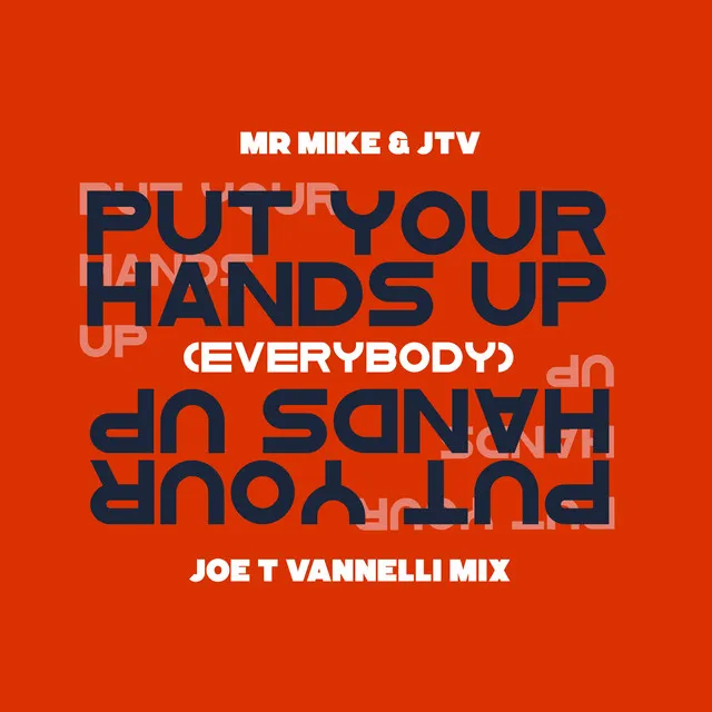 Put Your Hands Up! (Everybody) [Joe T Vannelli Mix]