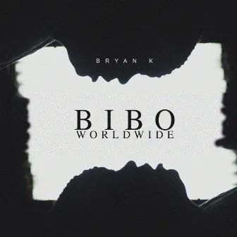 Bibo Worldwide (Side A) by Bryan K