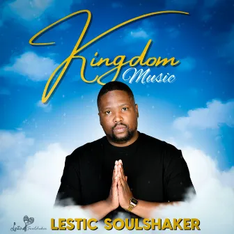 Kingdom Music by Lestic Soulshaker