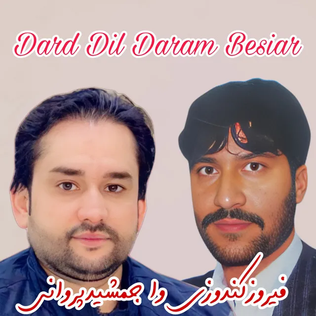 Dard Dil Daram Besiar