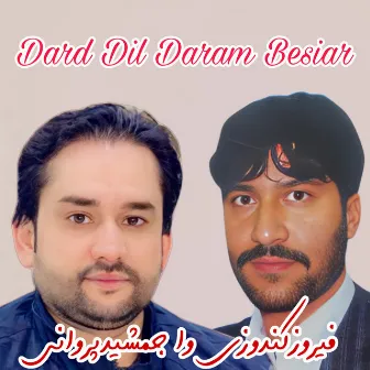 Dard Dil Daram Besiar by Feroz Kondozi