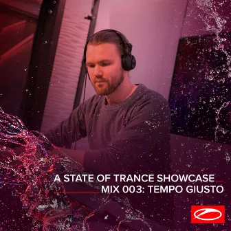 A State Of Trance Showcase - Mix 003: Tempo Giusto by Tempo Giusto