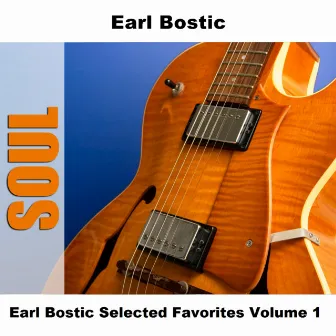 Earl Bostic Selected Favorites, Vol. 1 by Earl Bostic