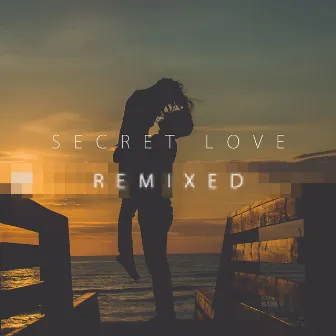 Secret Love Remixed by Giorgos Stavrianos