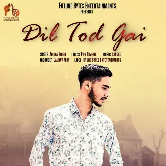 Dil Tod Gai by Aditya Singh