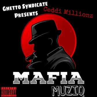 MAFIA MUZIQ by Ceddi Millionz