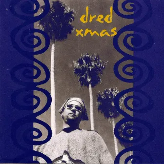 Dred Xmas by Dred Scott