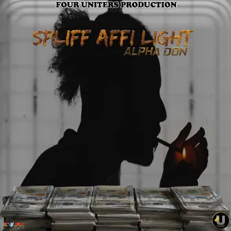 Spliff Affi Light by Alpha Don