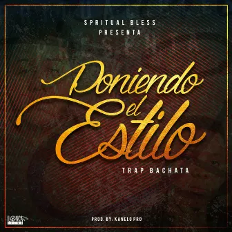 Poniendo el Estilo by Spiritual Bless