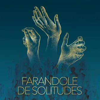 Farandole de solitudes by Grand Soir