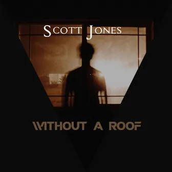 Without a Roof by Scott Jones