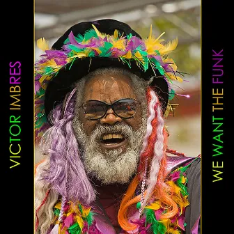 We Want the Funk by Victor Imbres