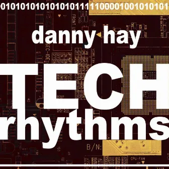 Tech Rhythms by Danny Hay