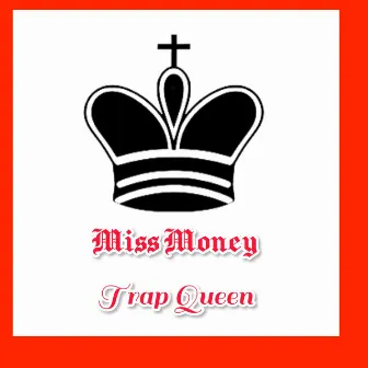 Trap Queen by Miss Money