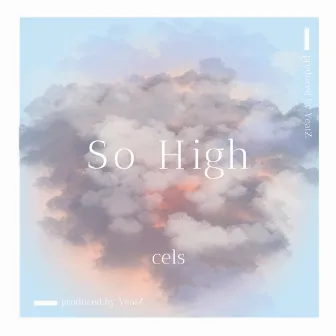 So High by Cels