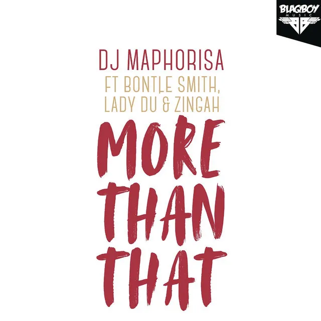 More Than That (feat. Bontle Smith, Lady Du & Zingah)