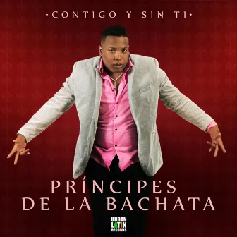 Contigo y Sin Ti by Principes De La Bachata