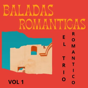 Baladas Romanticas, Vol. 1 by El trio romantico