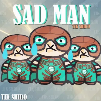 SAD MAN by Tik Shiro