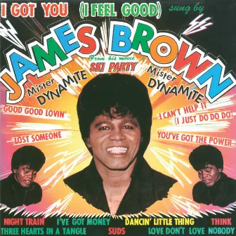 I Got You (I Feel Good) by James Brown & The Famous Flames