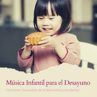 Música Infantil para el Desayuno: Canciones Tranquilas de la Naturaleza para Niños by Sonido del Bosque