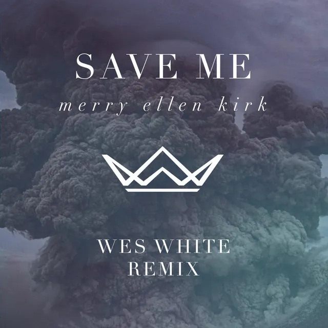 Save Me - Wes White Remix