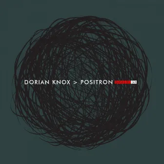 Positron by Dorian Knox