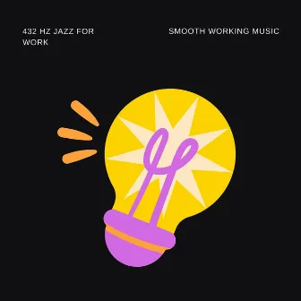 432 Hz Jazz for Work - Smooth Working Music by Coffee House Instrumental Jazz Playlist