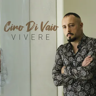 Vivere by Ciro Di Vaio